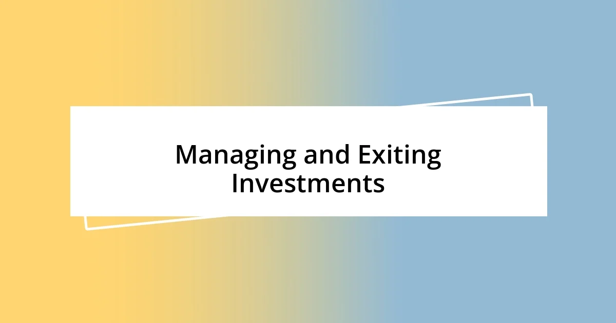 Managing and Exiting Investments