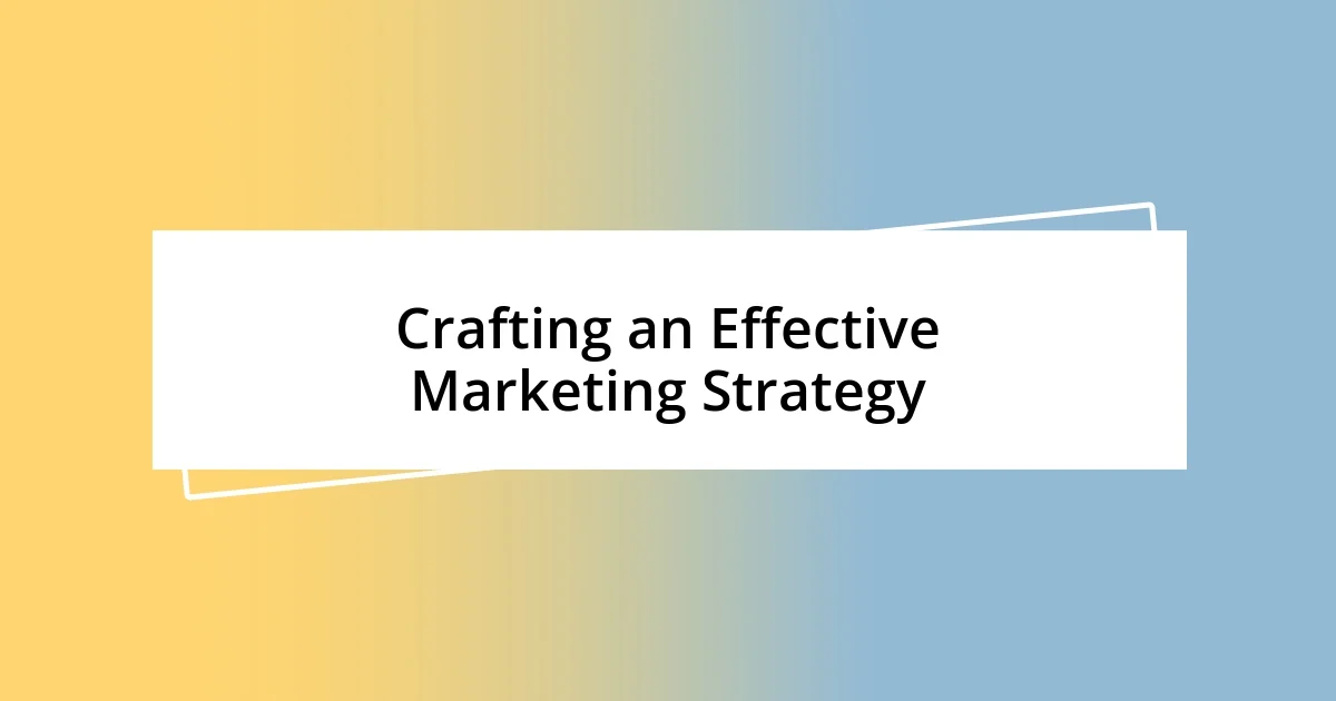 Crafting an Effective Marketing Strategy