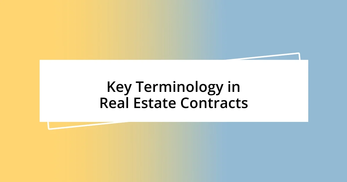 Key Terminology in Real Estate Contracts