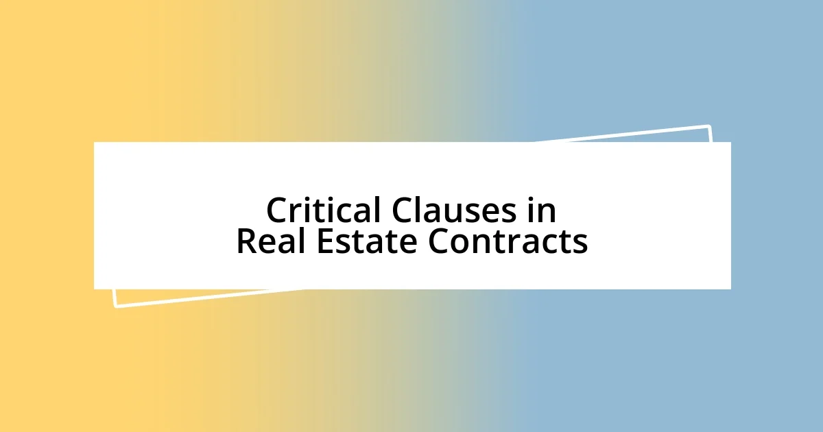 Critical Clauses in Real Estate Contracts