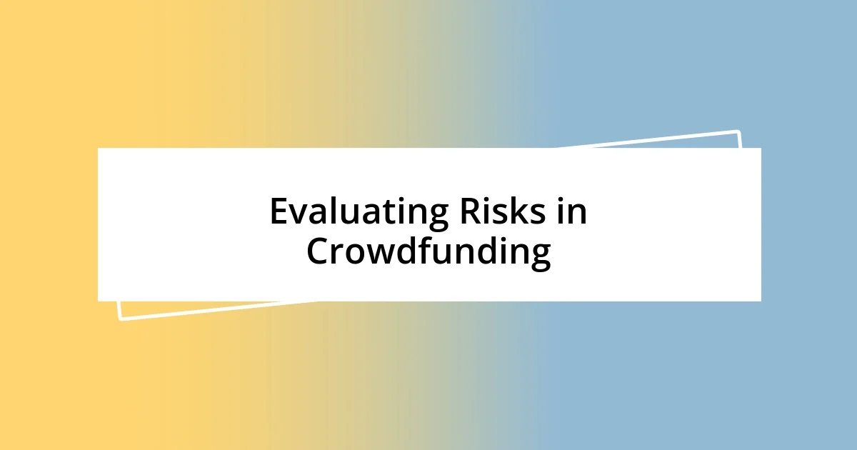 Evaluating Risks in Crowdfunding