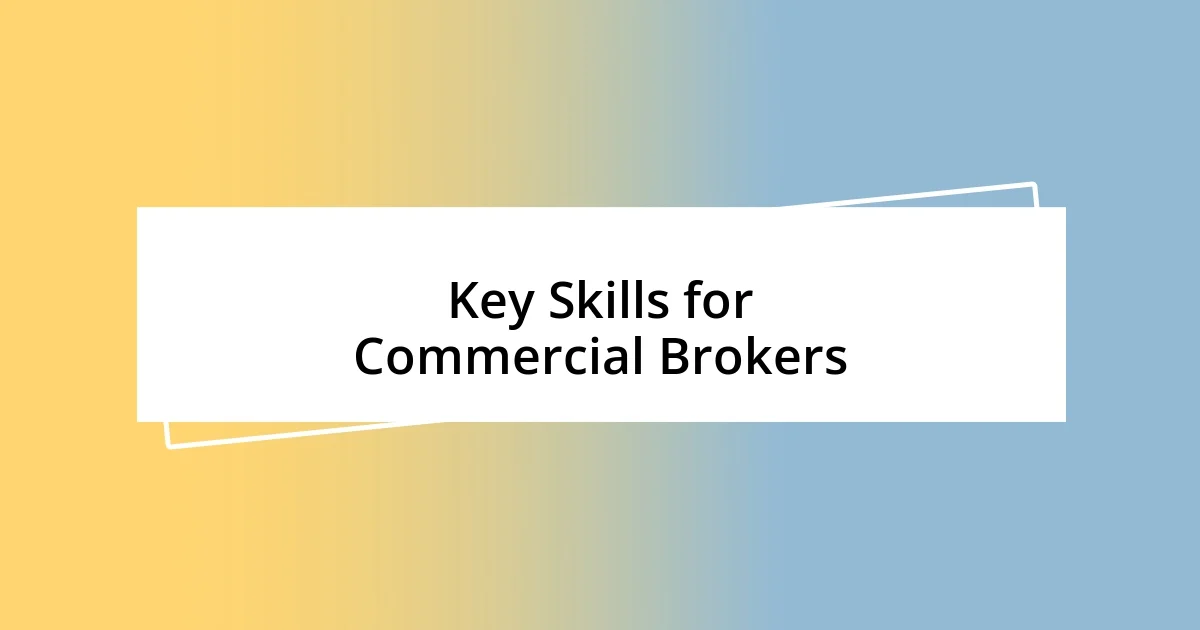 Key Skills for Commercial Brokers