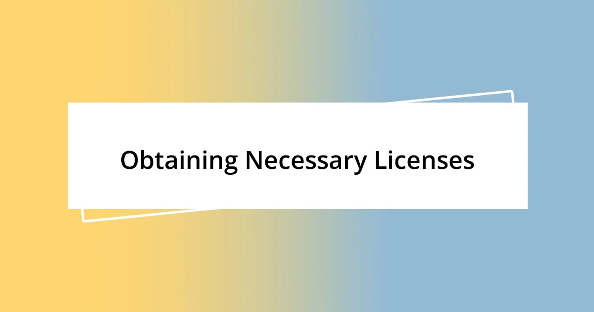 Obtaining Necessary Licenses