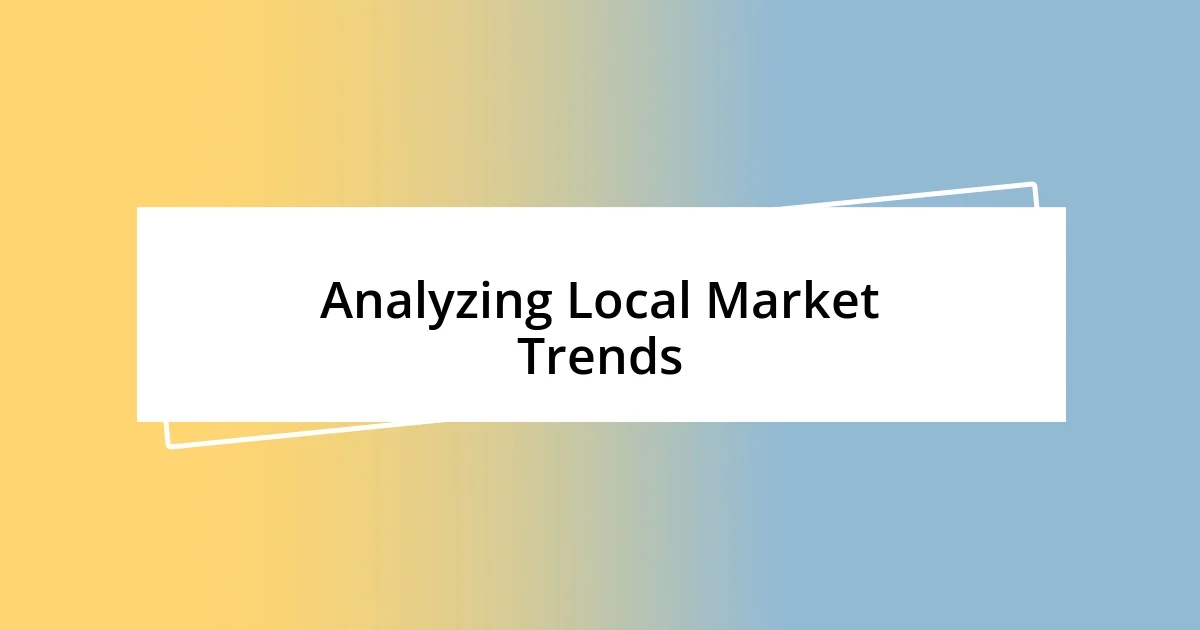 Analyzing Local Market Trends