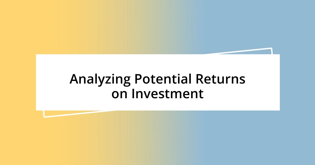 Analyzing Potential Returns on Investment