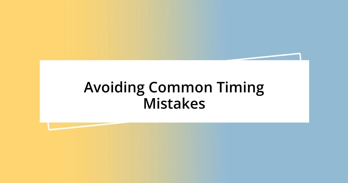 Avoiding Common Timing Mistakes