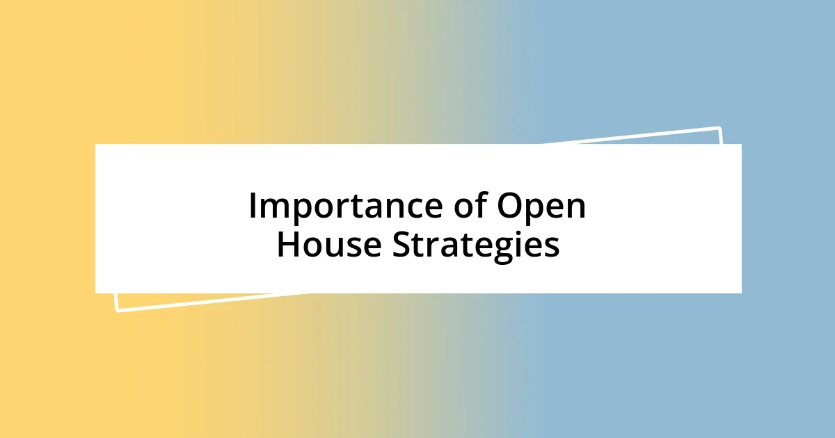 Importance of Open House Strategies