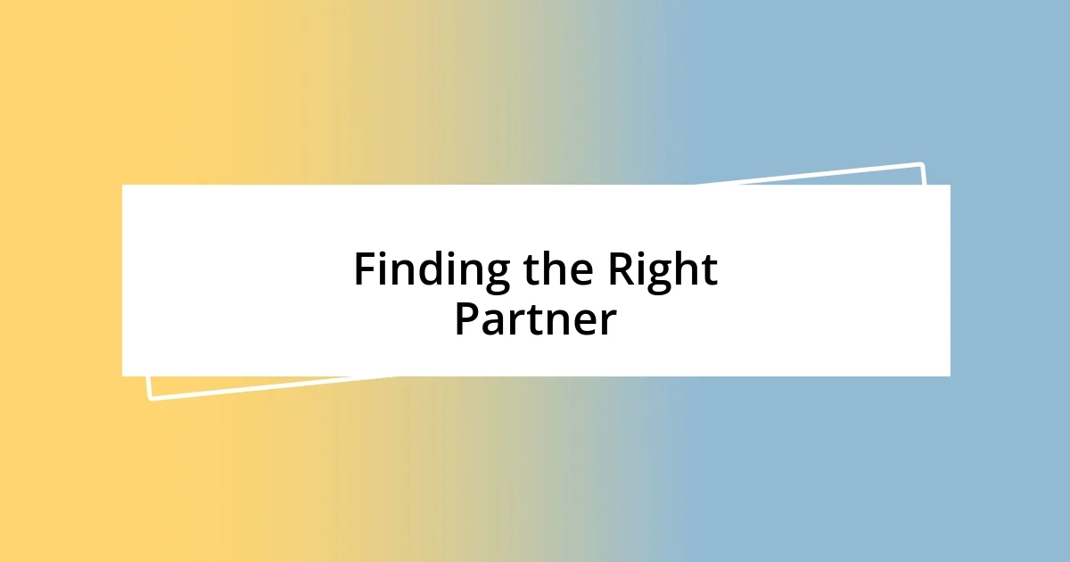 Finding the Right Partner