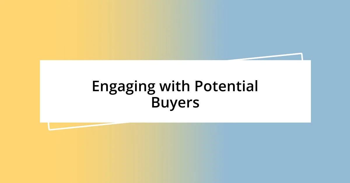 Engaging with Potential Buyers