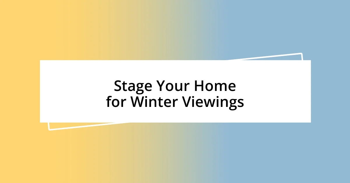 Stage Your Home for Winter Viewings