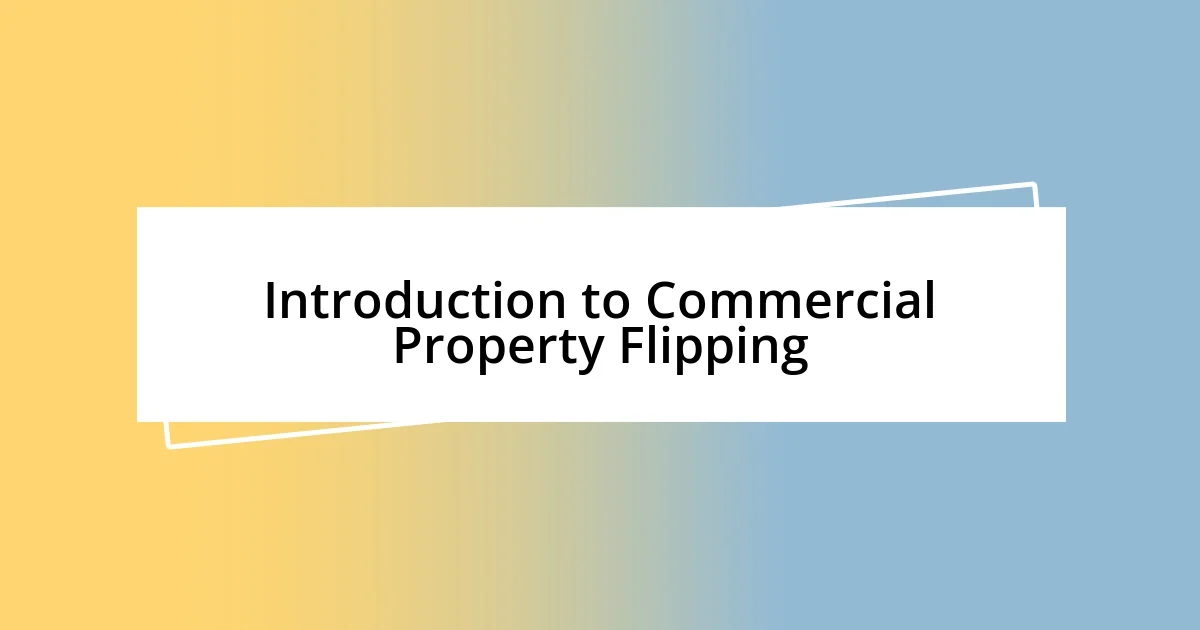 Introduction to Commercial Property Flipping