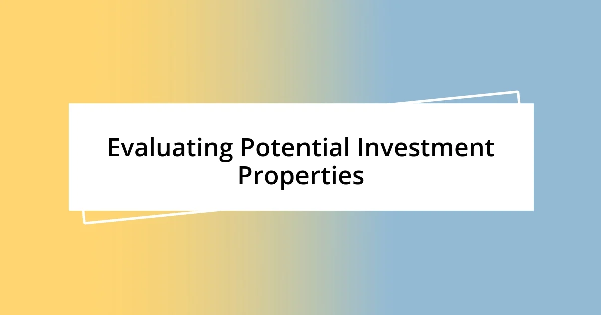 Evaluating Potential Investment Properties