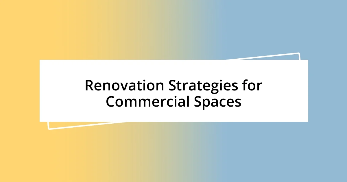 Renovation Strategies for Commercial Spaces