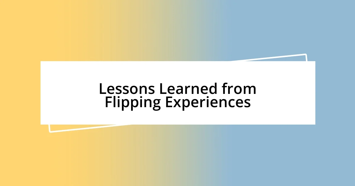 Lessons Learned from Flipping Experiences