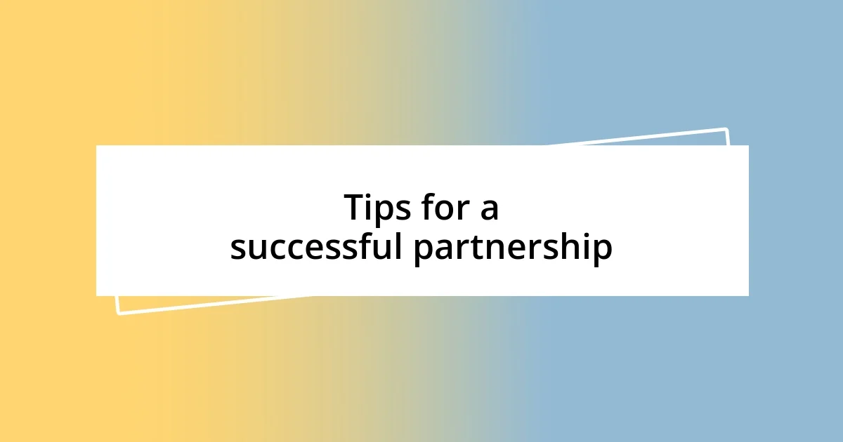 Tips for a successful partnership