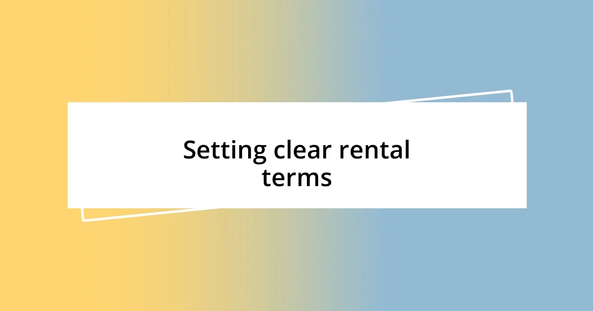 Setting clear rental terms