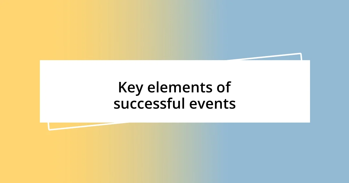 Key elements of successful events