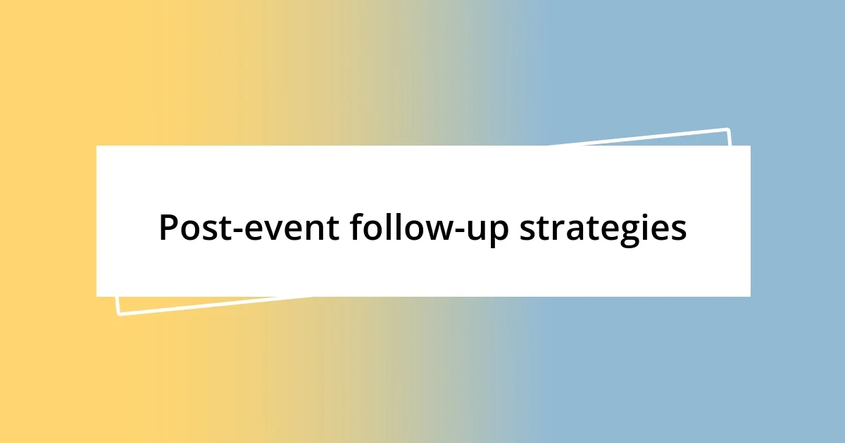 Post-event follow-up strategies