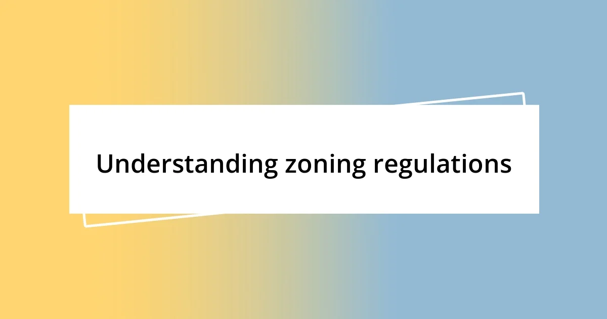 Understanding zoning regulations