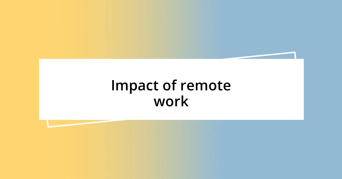 Impact of remote work