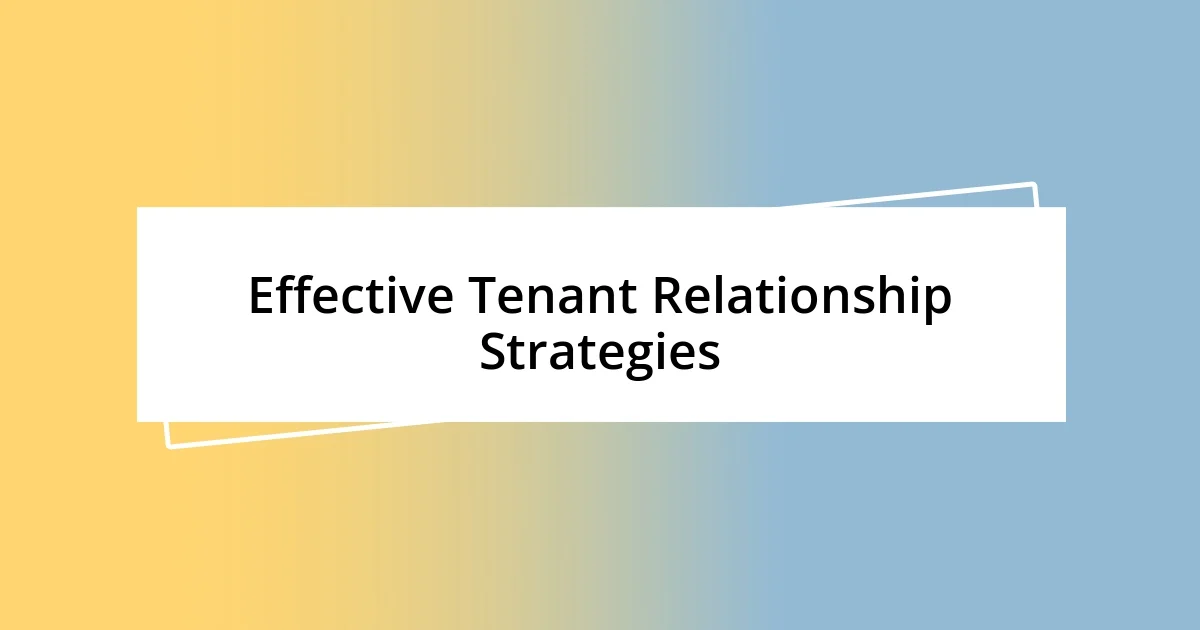 Effective Tenant Relationship Strategies