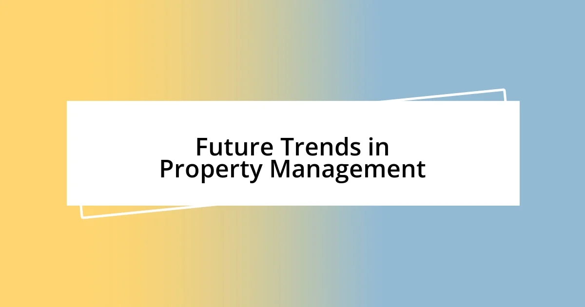 Future Trends in Property Management