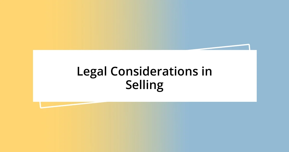 Legal Considerations in Selling