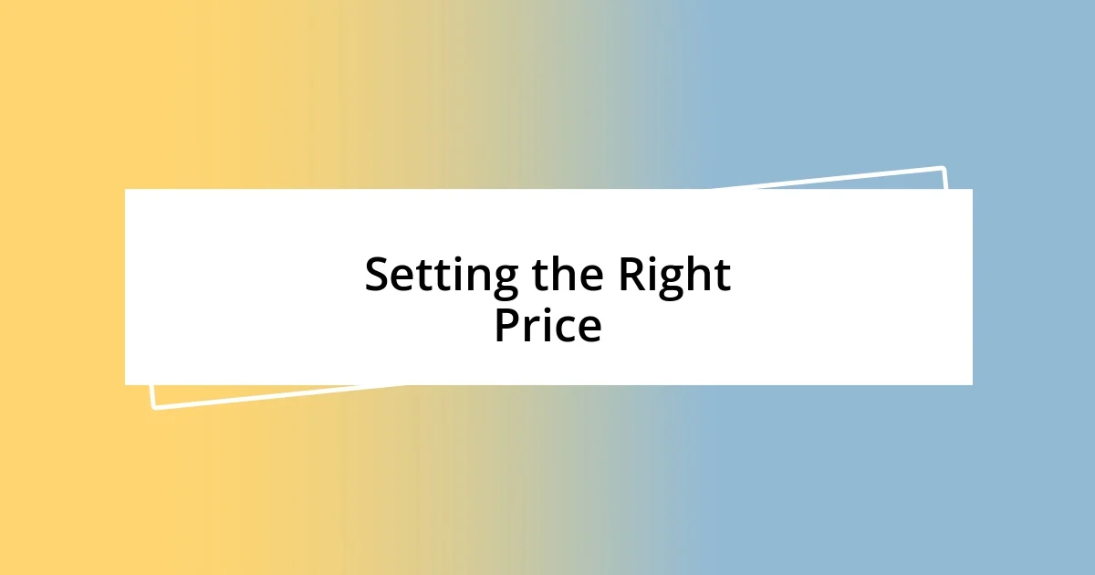 Setting the Right Price