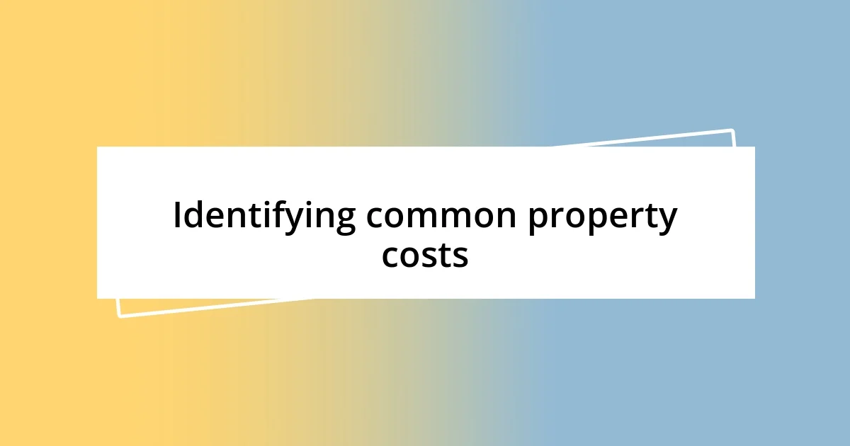 Identifying common property costs