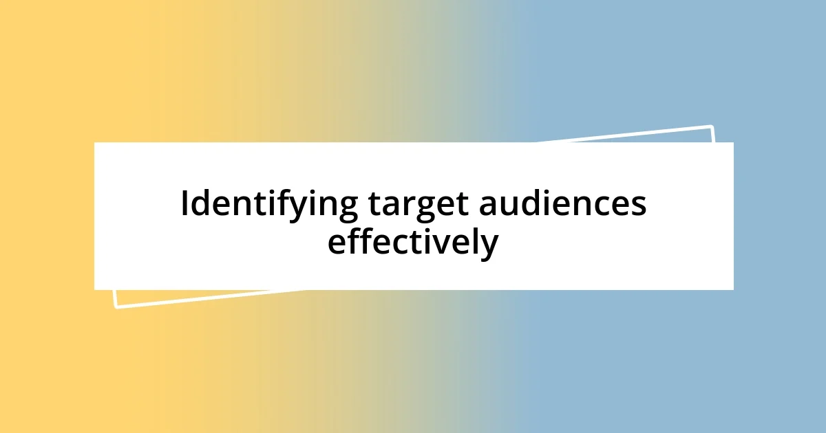 Identifying target audiences effectively