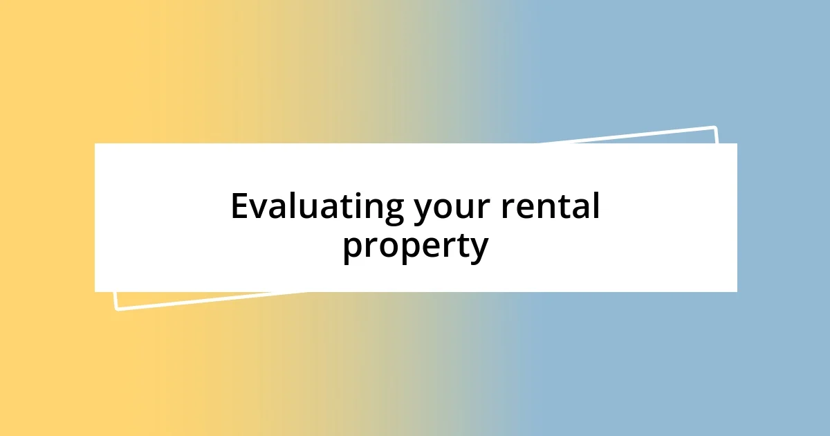 Evaluating your rental property