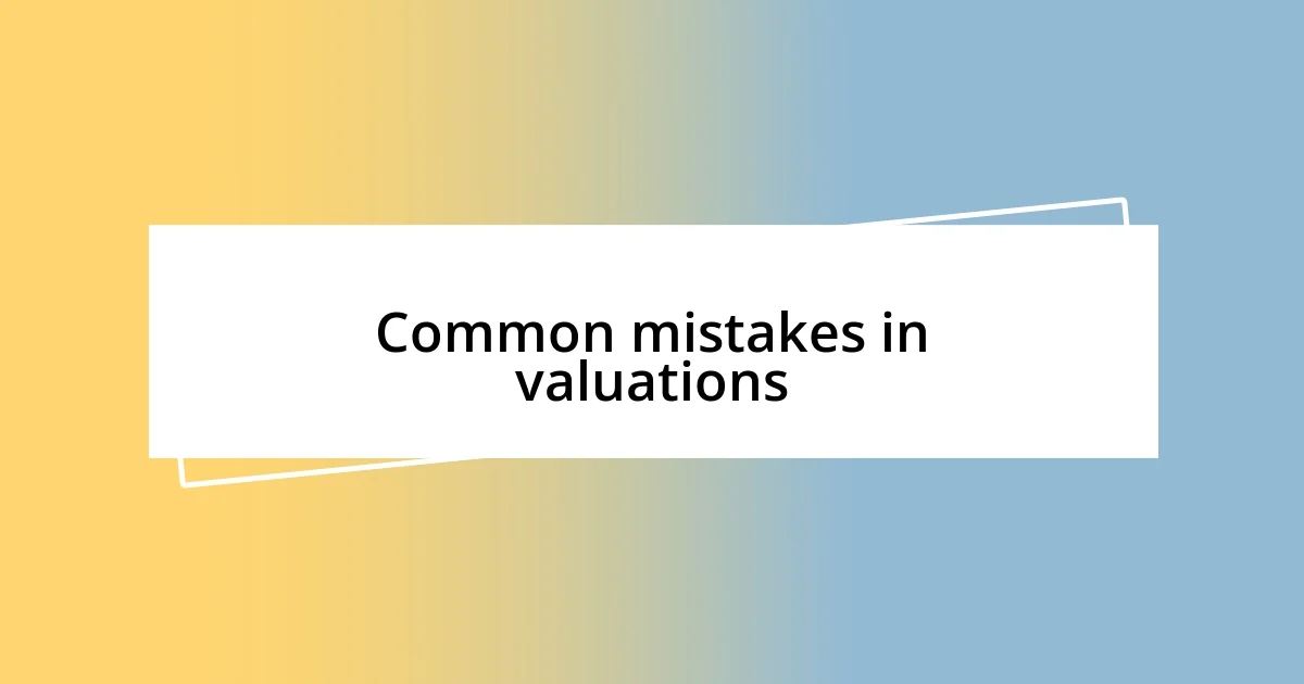 Common mistakes in valuations