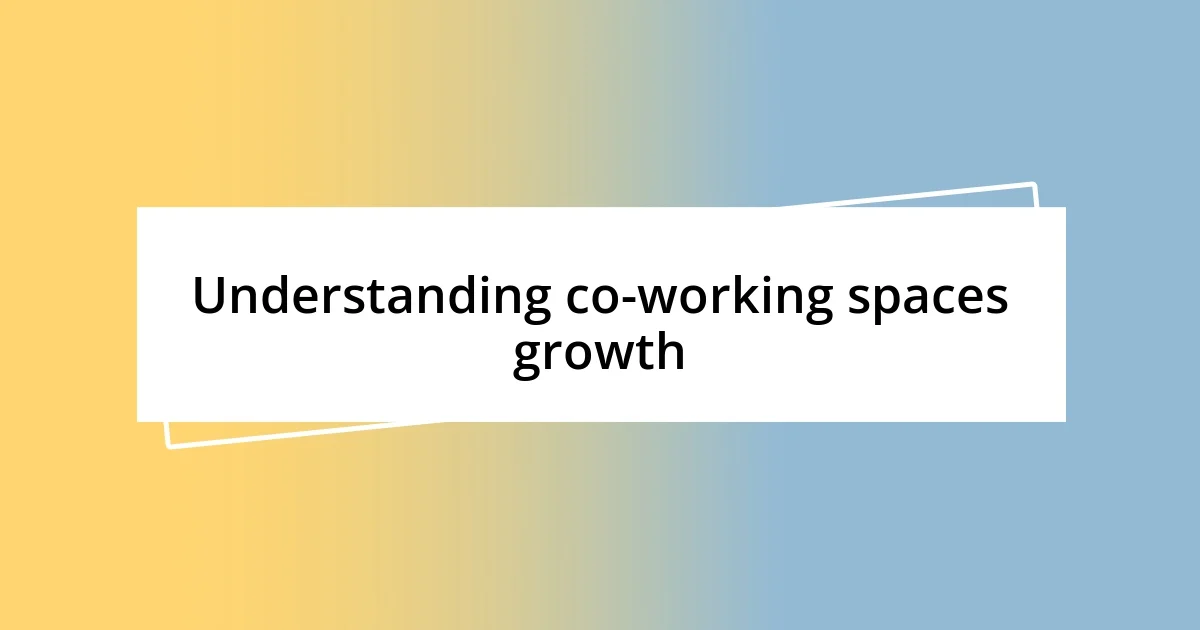 Understanding co-working spaces growth