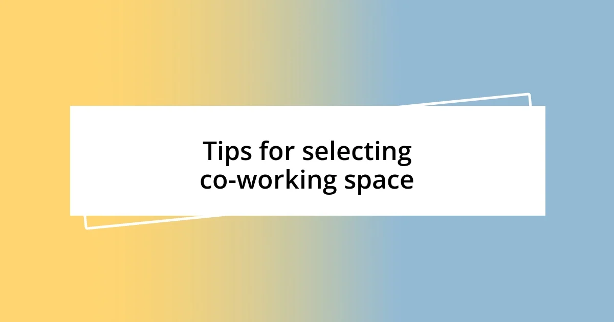 Tips for selecting co-working space