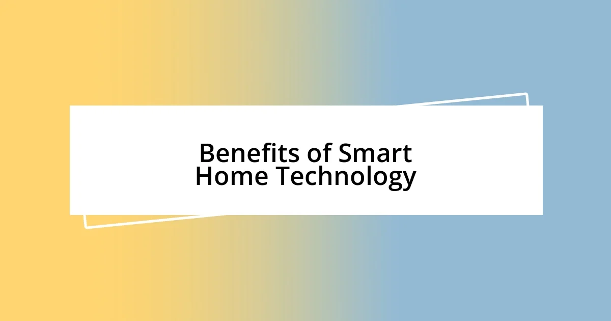 Benefits of Smart Home Technology