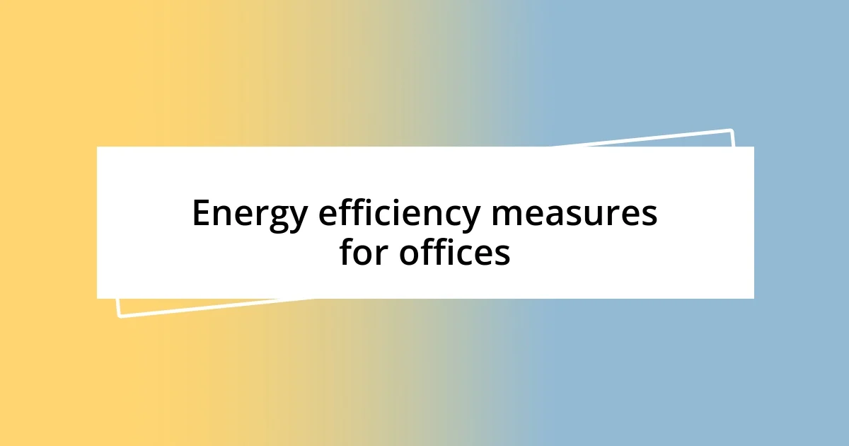 Energy efficiency measures for offices