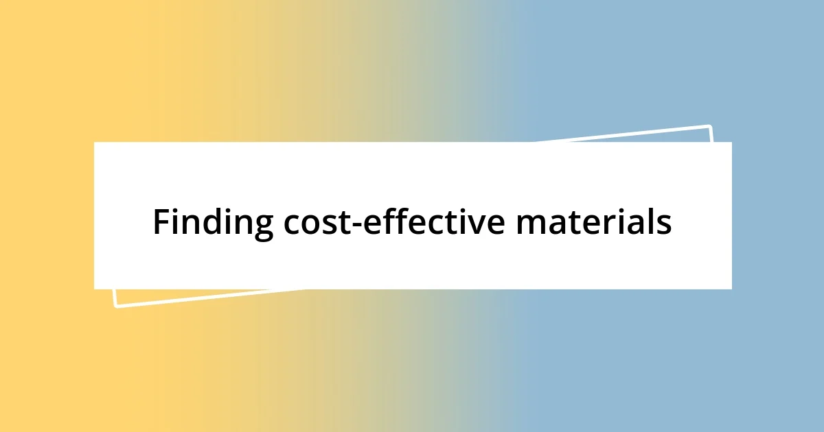 Finding cost-effective materials