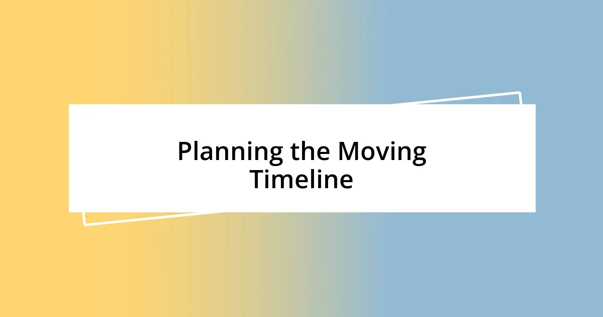 Planning the Moving Timeline