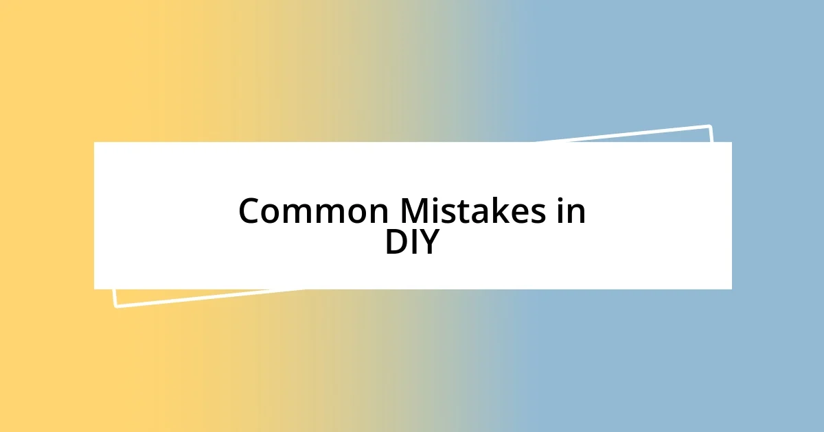 Common Mistakes in DIY