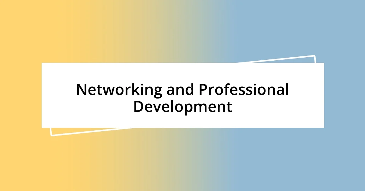 Networking and Professional Development