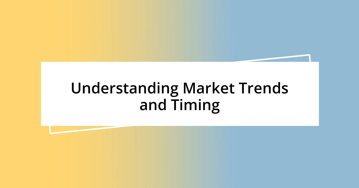 Understanding Market Trends and Timing