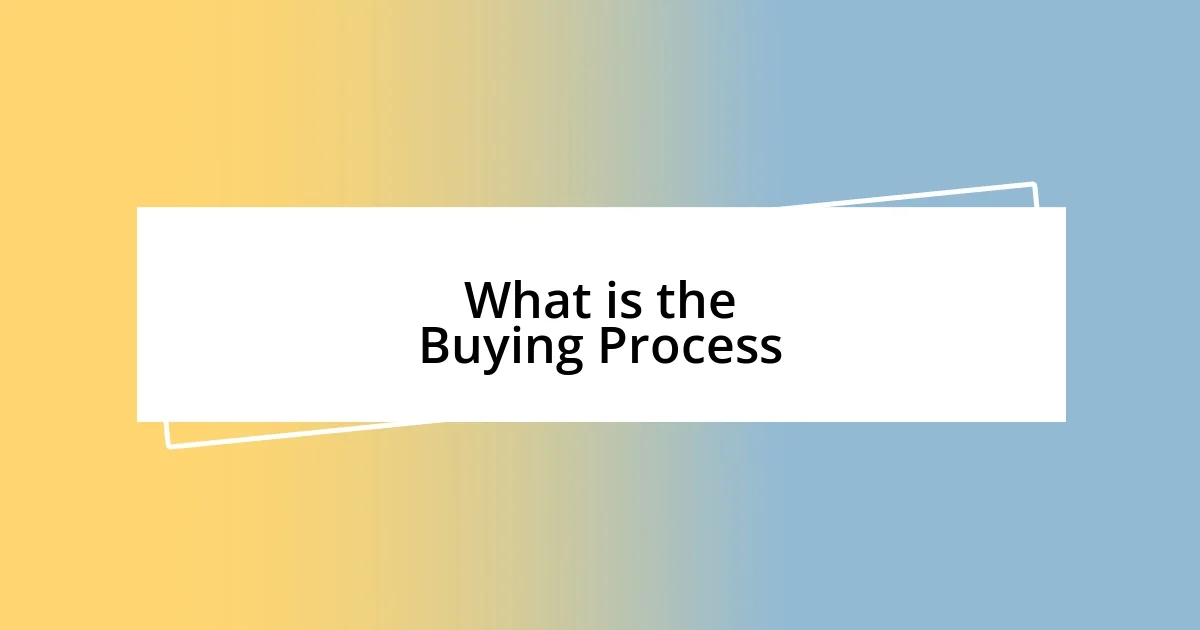 What is the Buying Process