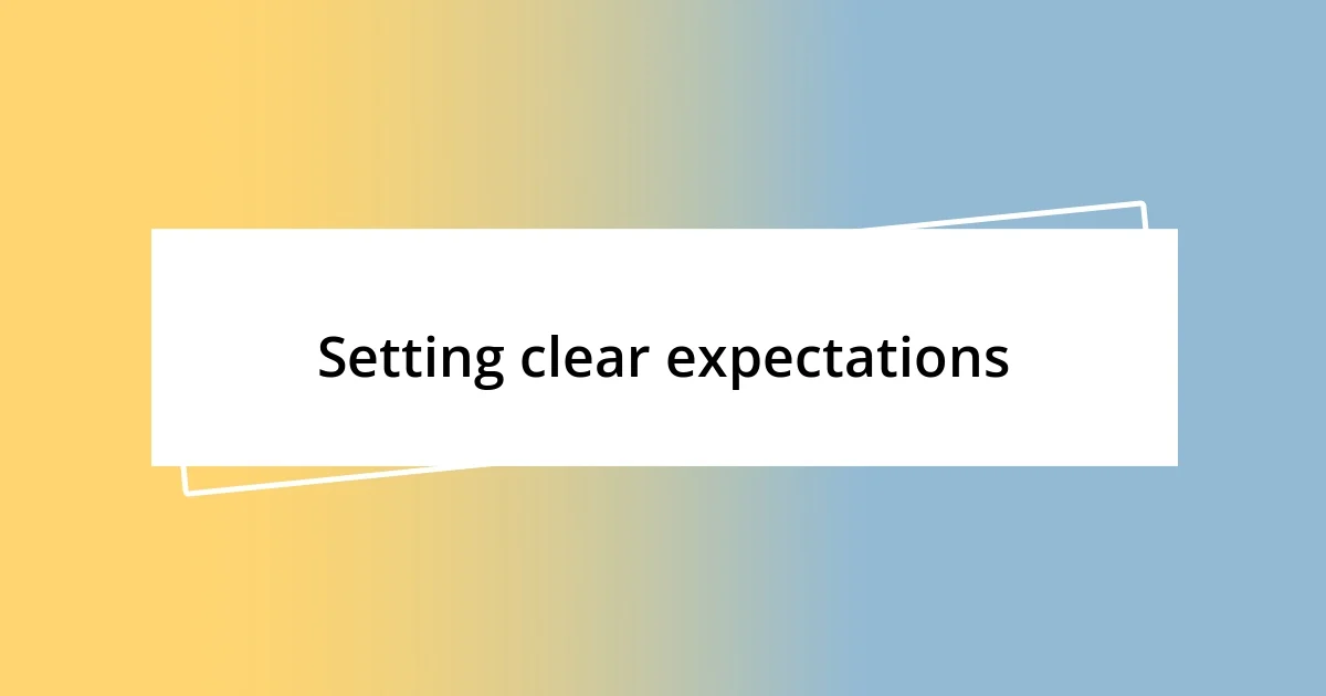 Setting clear expectations