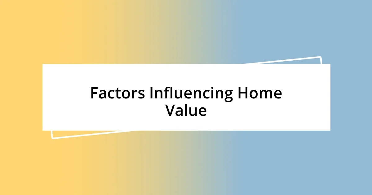 Factors Influencing Home Value