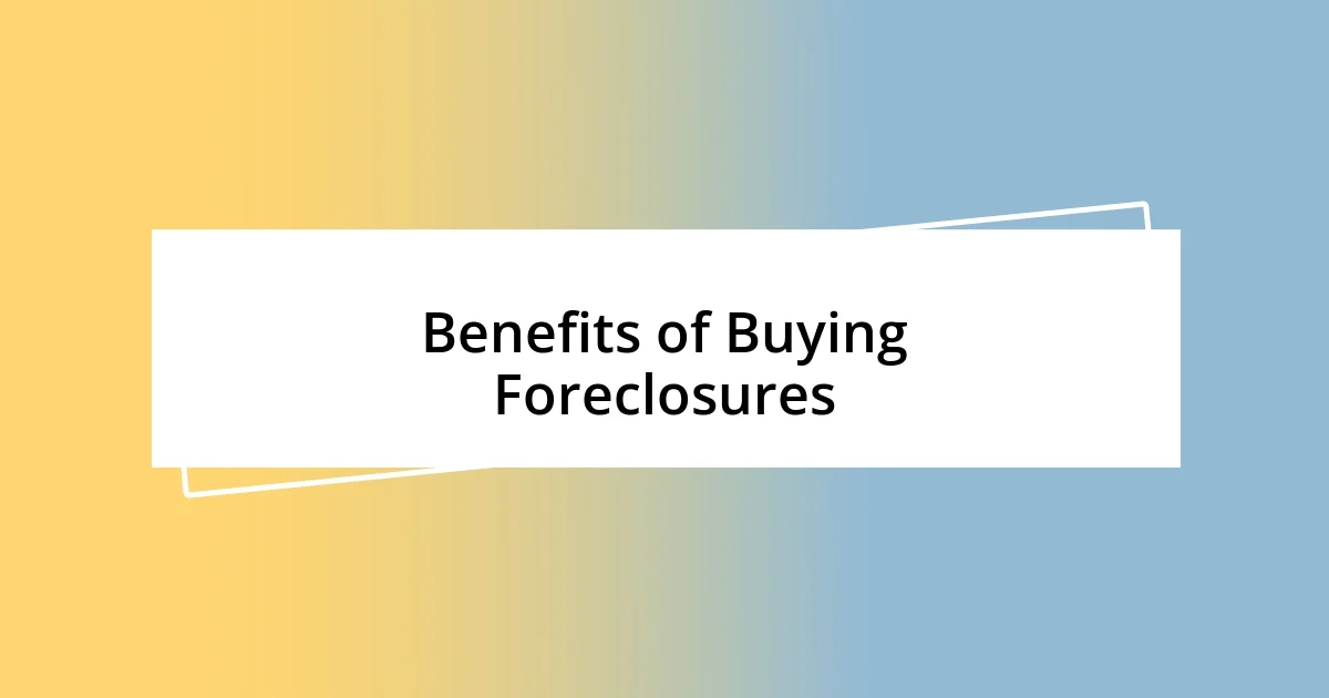 Benefits of Buying Foreclosures