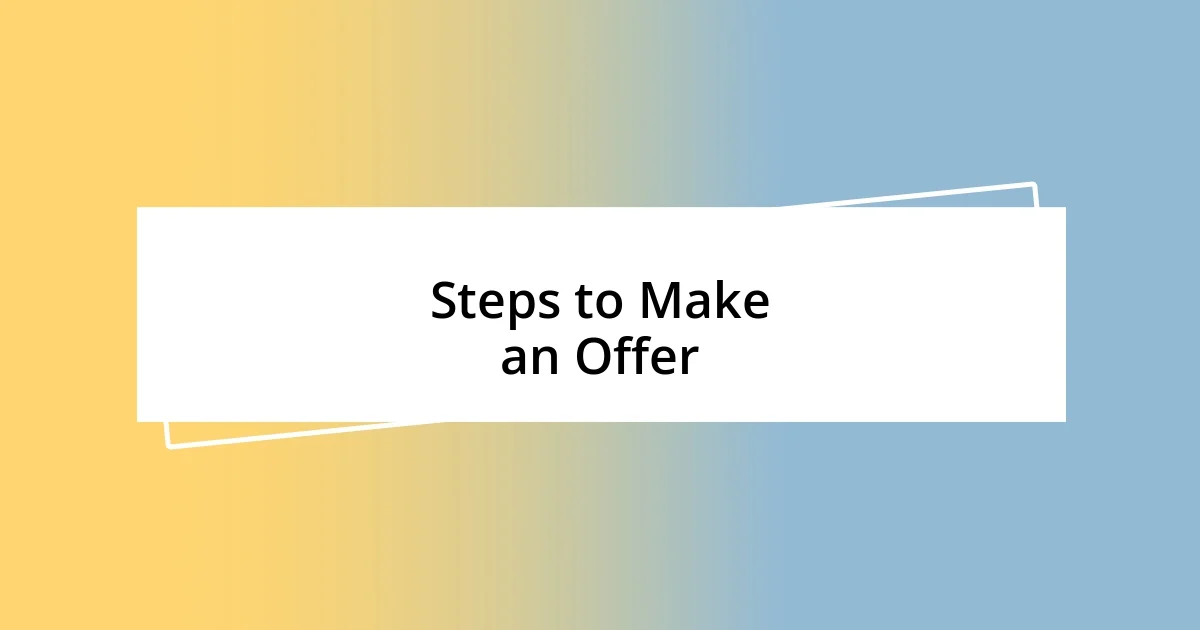 Steps to Make an Offer