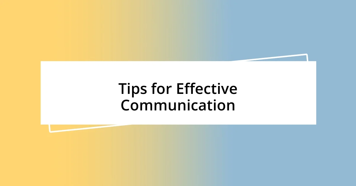 Tips for Effective Communication