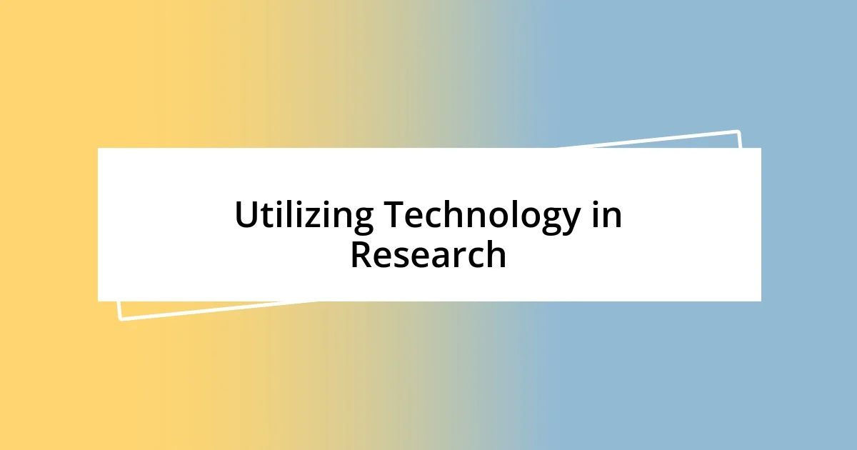 Utilizing Technology in Research