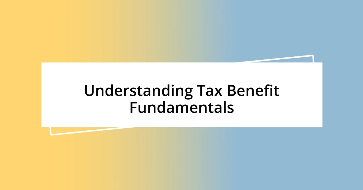 Understanding Tax Benefit Fundamentals