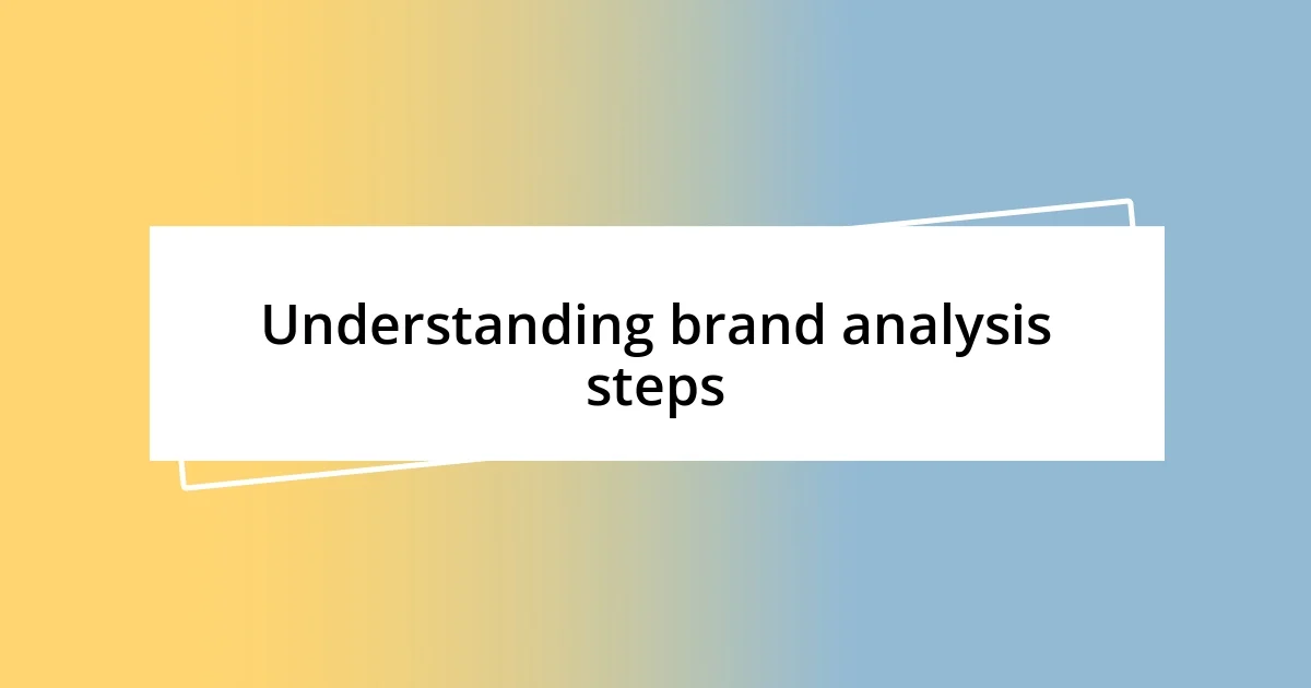 Understanding brand analysis steps